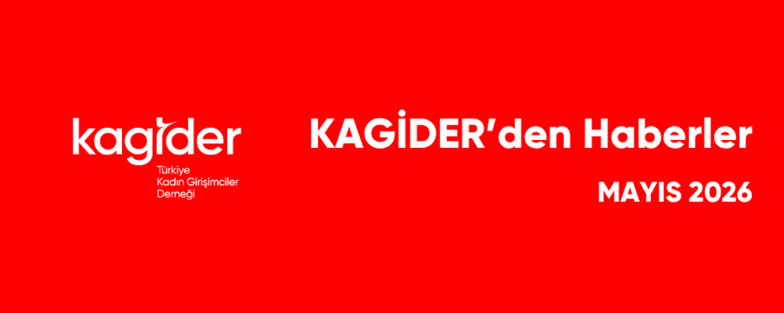 KAGİDER Faaliyetleri Mayıs 2026 