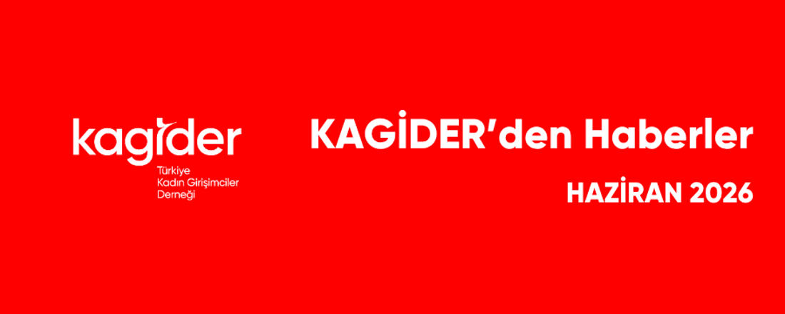 KAGİDER Faaliyetleri Haziran 2026