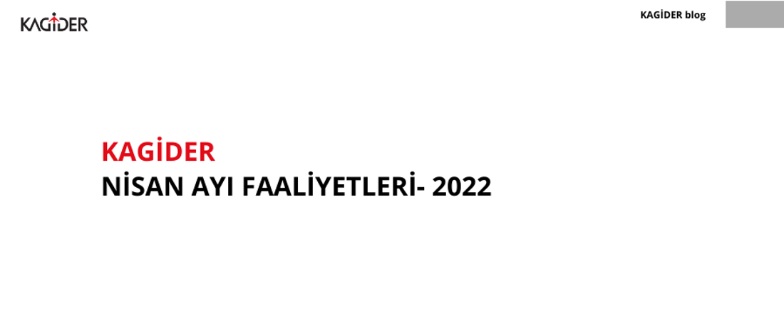 KAGİDER Nisan Ayı Faaliyetleri- 2022 