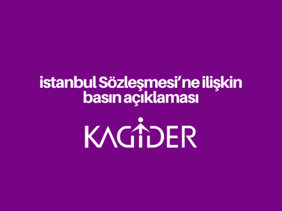 KAGİDER- İstanbul Sözleşmesi’ne ilişkin basın açıklaması